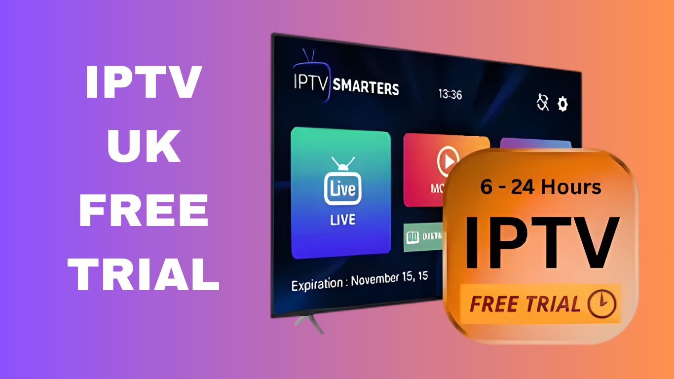 IPTV UK Free Trial in 2025: The Complete Guide to Safe & High-Quality Test Streaming